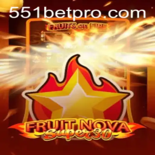 FruitrNovaSupe30: An Exciting Adventure with 551BET